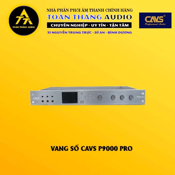 Vang Số CAVS P9000 Pro | Toàn Thắng Audio